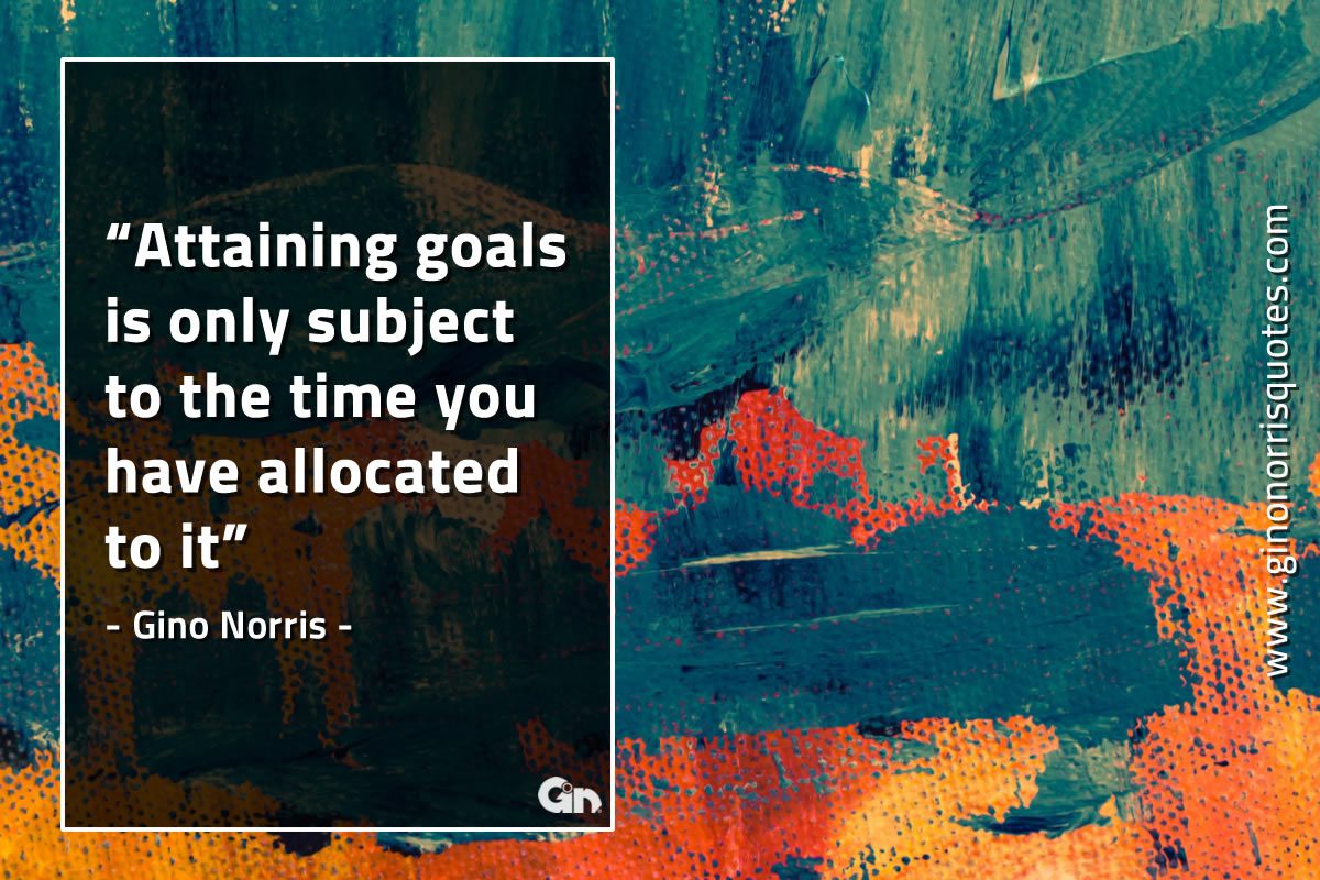 Attaining goals is only subject to GinoNorrisQuotes