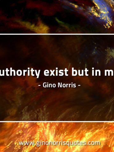 Authority exist but in man GinoNorrisQuotes