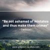 Be not ashamed of mistakes ConfuciusQuotes