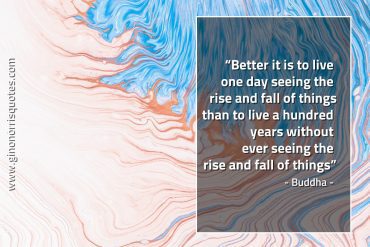 Better it is to live one day BuddhaQuotes