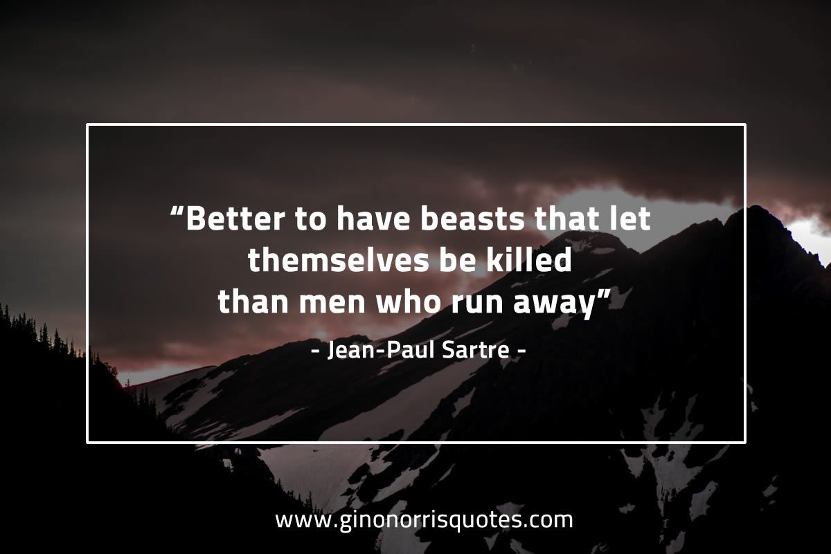 Better to have beasts SartreQuotes