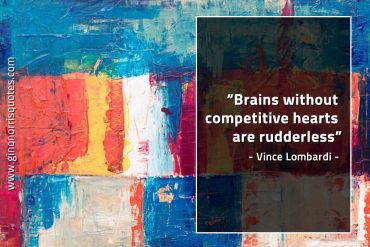 Brains without competitive hearts LombardiQuotes