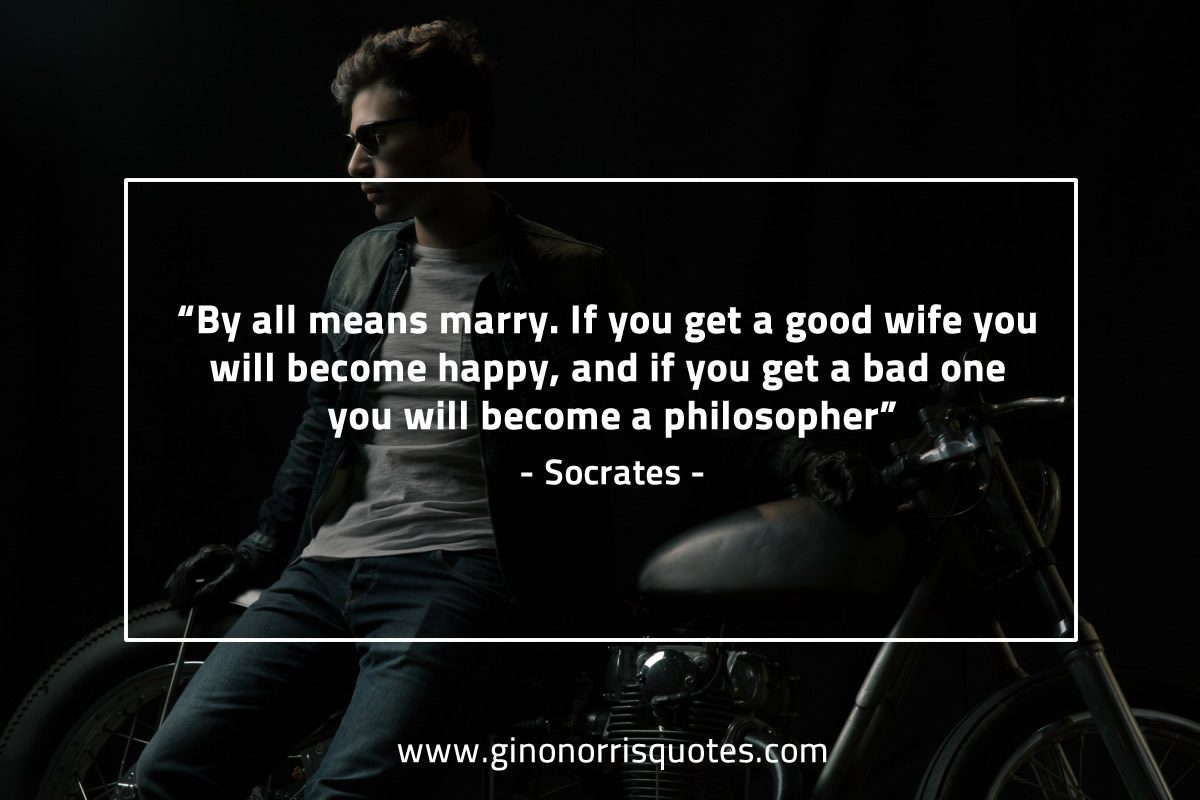 By all means marry SocratesQuotes