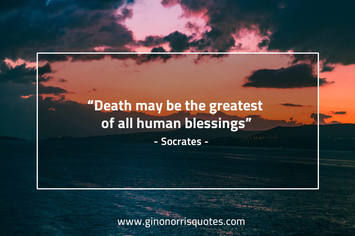 Death may be the greatest SocratesQuotes