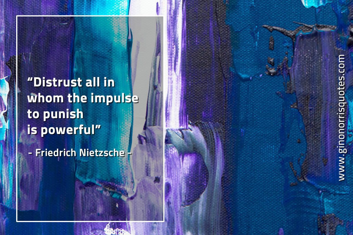 Distrust all in whom NietzscheQuotes