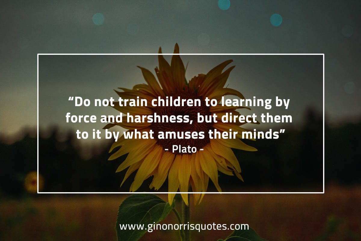 Do not train children to learning PlatoQuotes