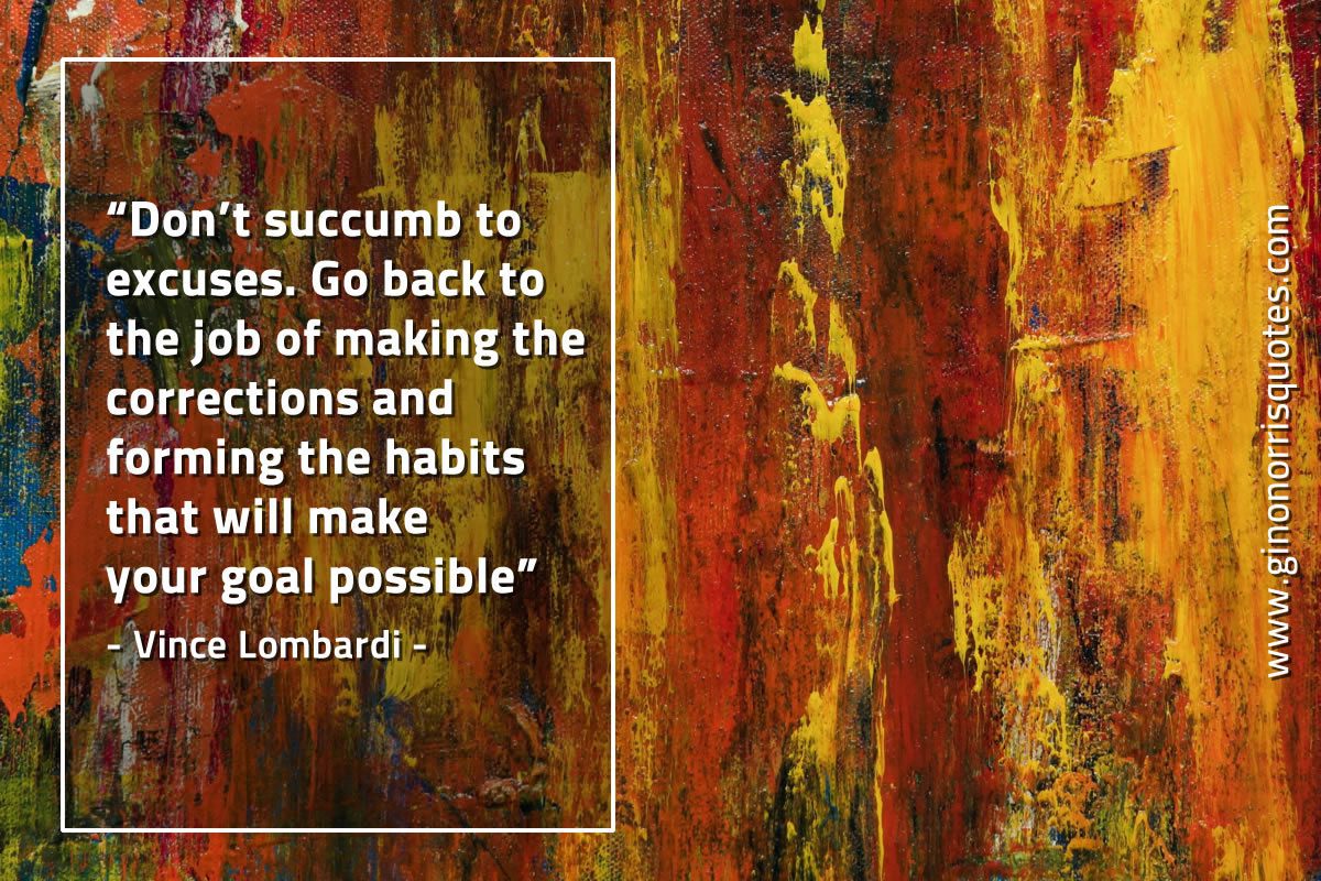 Don’t succumb to excuses LombardiQuotes