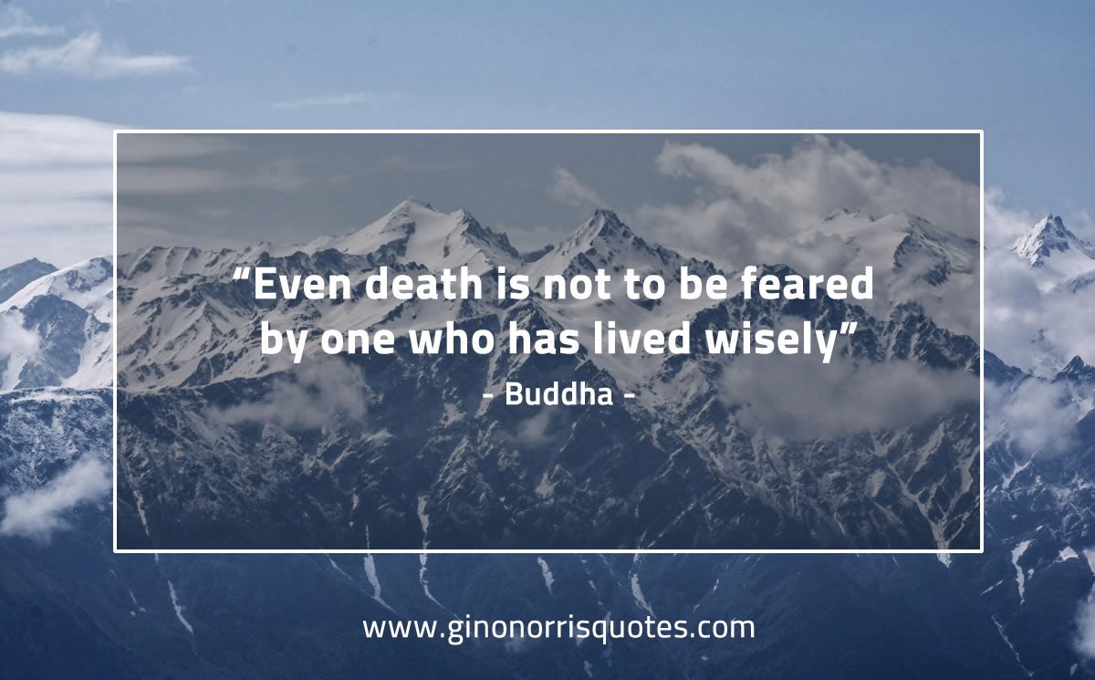 Even death is not to be feared BuddhaQuotes