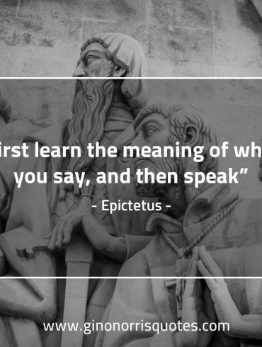First learn the meaning EpictetusQuotes