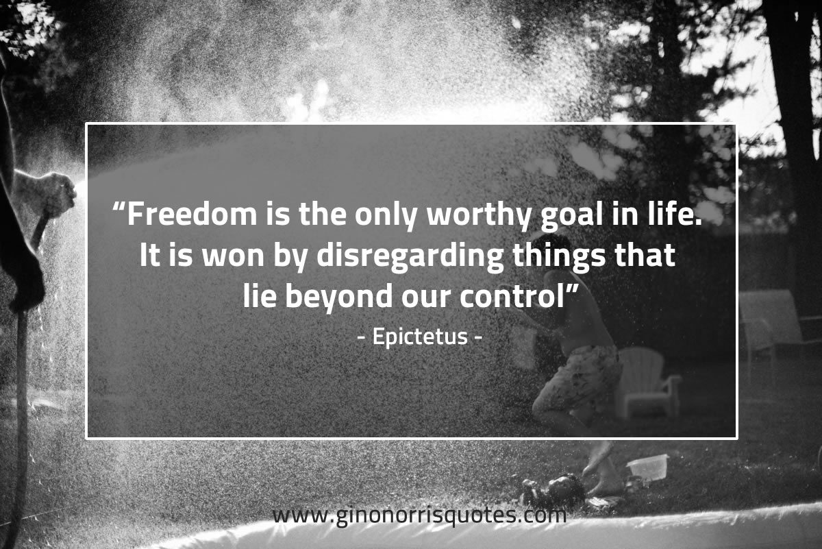Freedom is the only worthy goal EpictetusQuotes