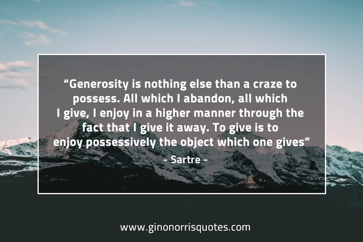 Generosity is nothing else SartreQuotes