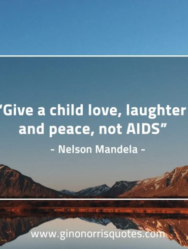 Give a child love MandelaQuotes