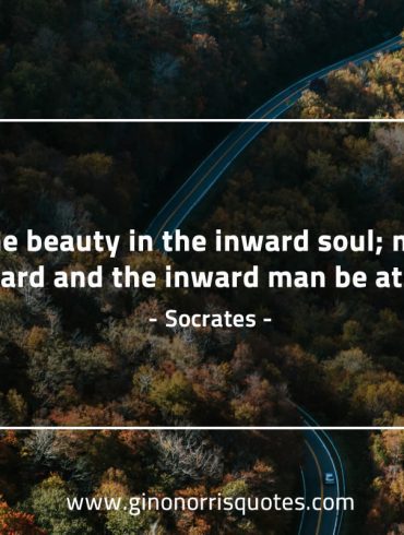 Give me beauty in the inward soul SocratesQuotes