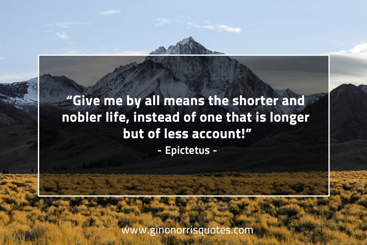 Give me by all means the shorter EpictetusQuotes