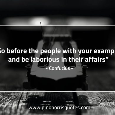 Go before the people ConfuciusQuotes