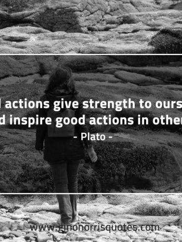 Good actions give strength to ourselves PlatoQuotes
