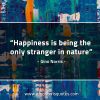Happiness is being the only stranger in nature GinoNorrisQuotes