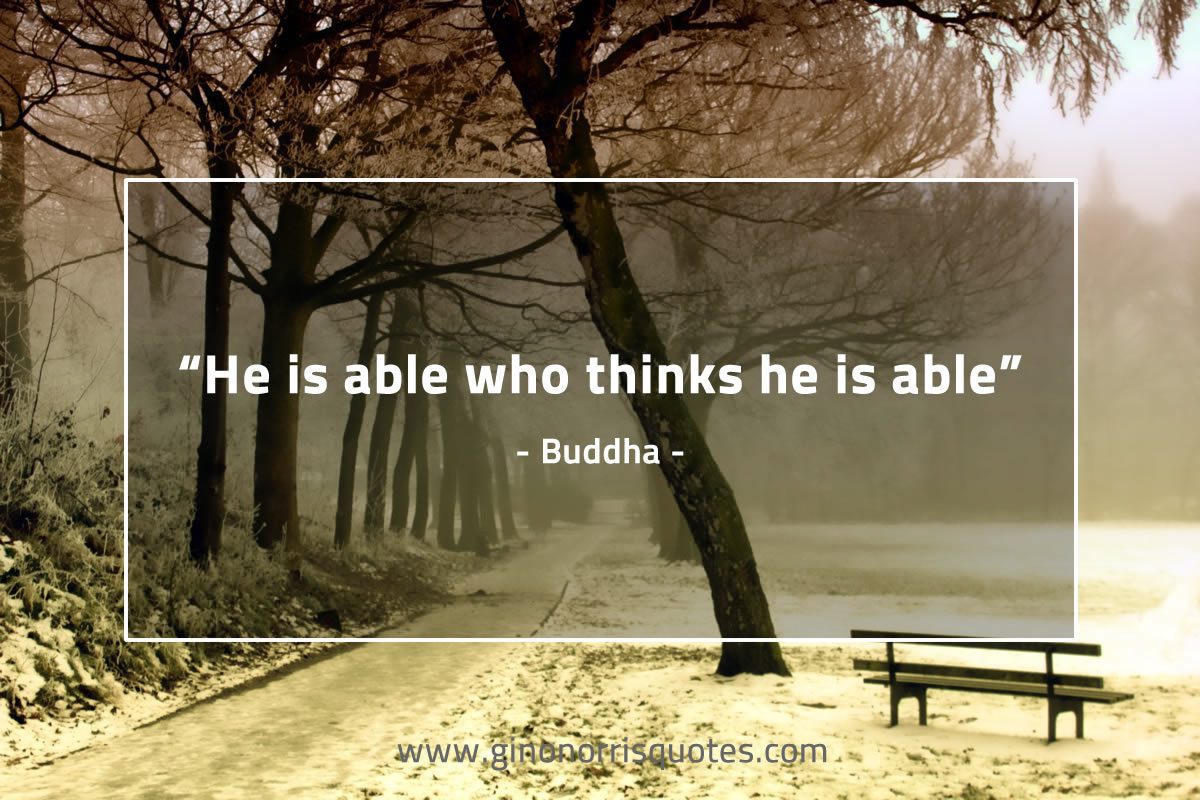 He is able who thinks he is able BuddhaQuotes