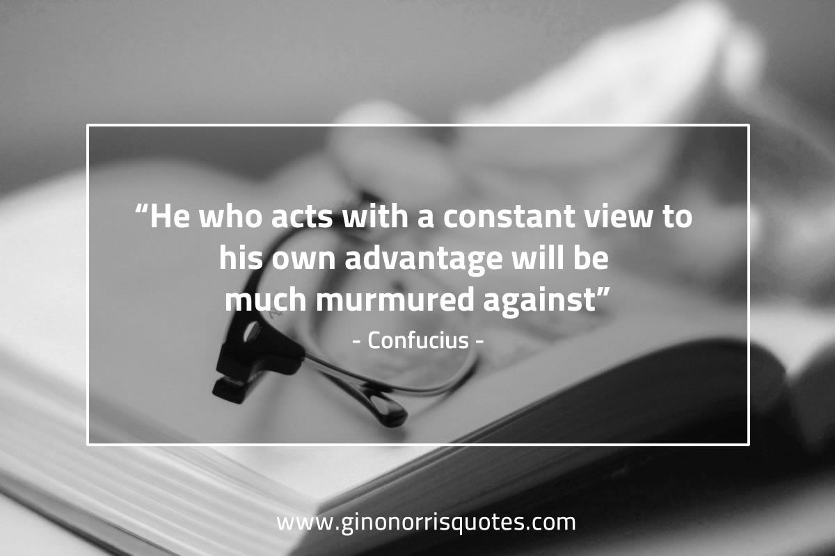 He who acts with a constant view ConfuciusQuotes