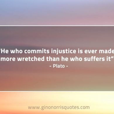 He who commits injustice PlatoQuotes