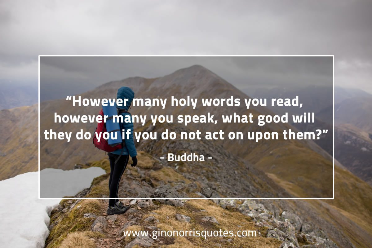 However many holy words you read BuddhaQuotes