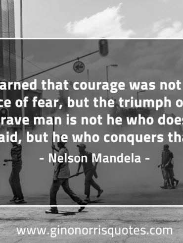 I learned that courage MandelaQuotes
