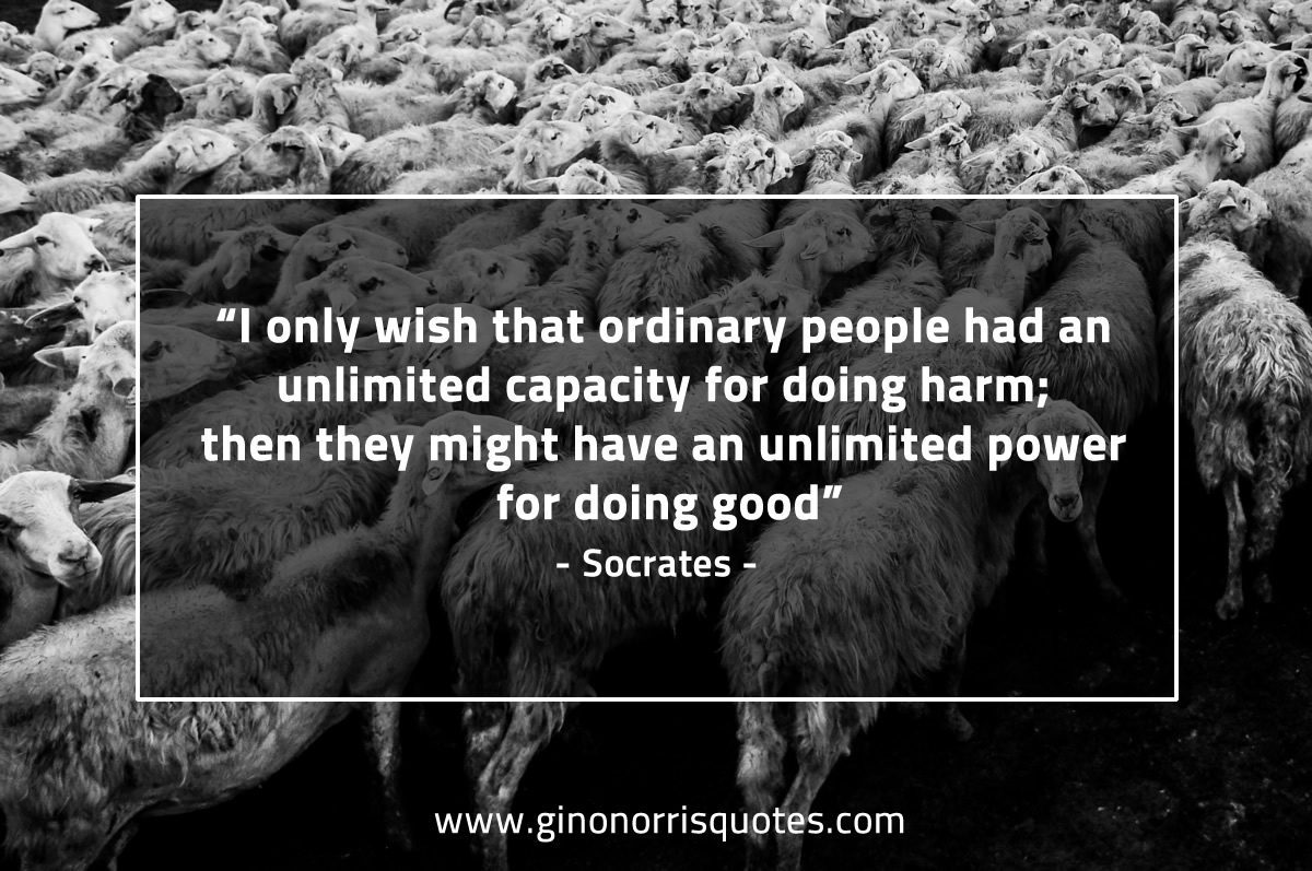 I only wish that ordinary people SocratesQuotes