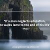 If a man neglects education PlatoQuotes
