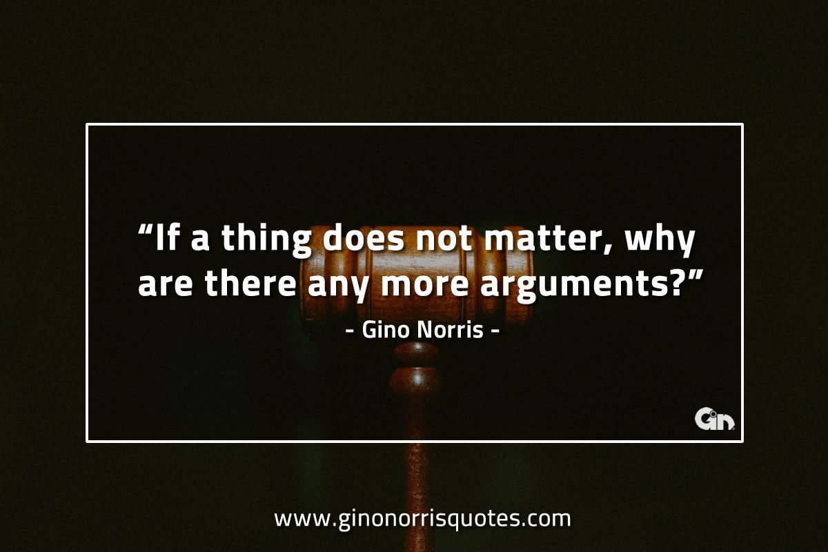 If a thing does not matter why are there GinoNorrisQuotes