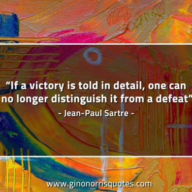 If a victory is told in detail SartreQuotes