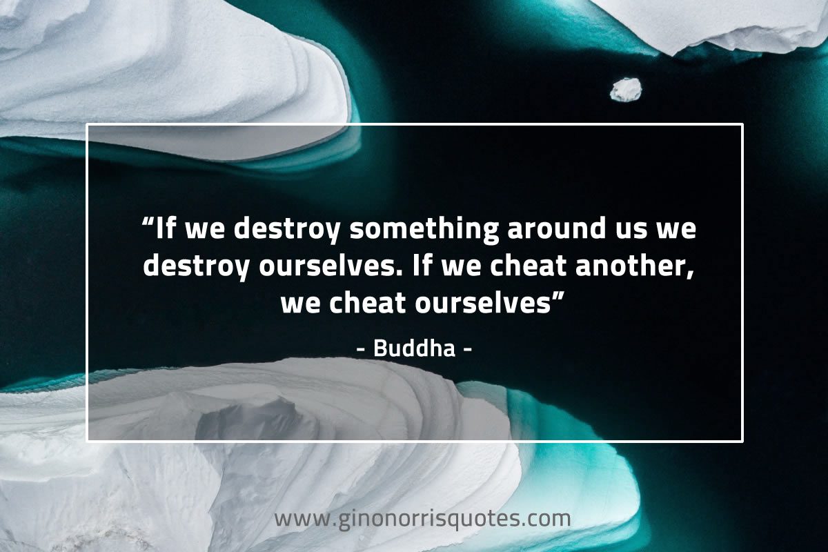 If we destroy something BuddhaQuotes