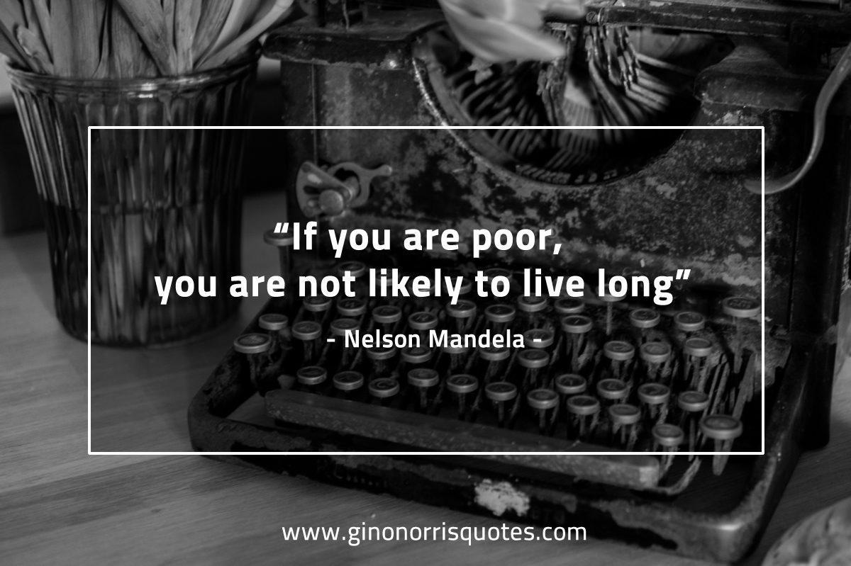 If you are poor MandelaQuotes