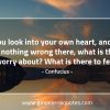 If you look into your own heart ConfuciusQuotes