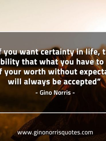 If you want certainty in life GinoNorrisQuotes
