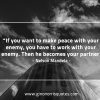 If you want to make peace MandelaQuotes