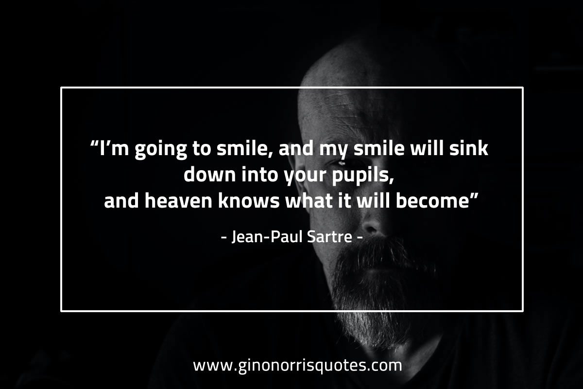 Im going to smile SartreQuotes