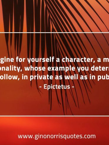 Imagine for yourself a character EpictetusQuotes