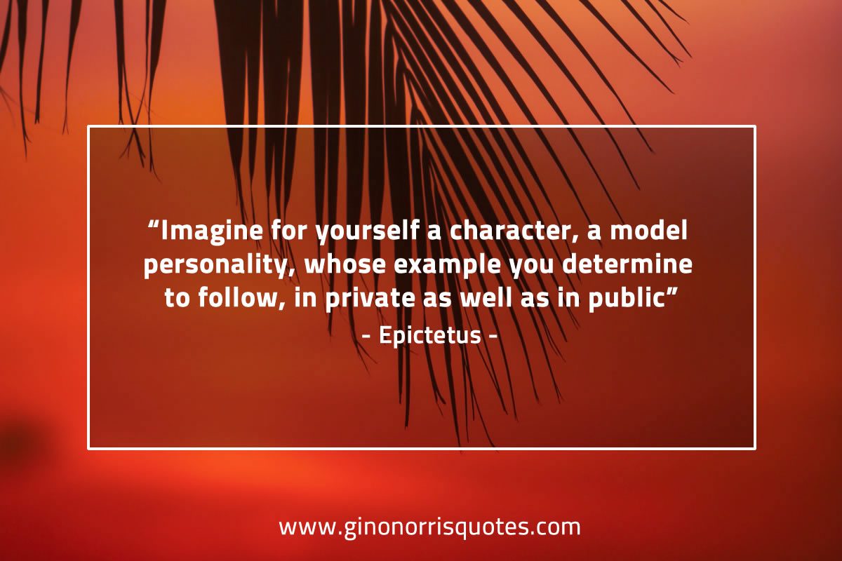 Imagine for yourself a character EpictetusQuotes