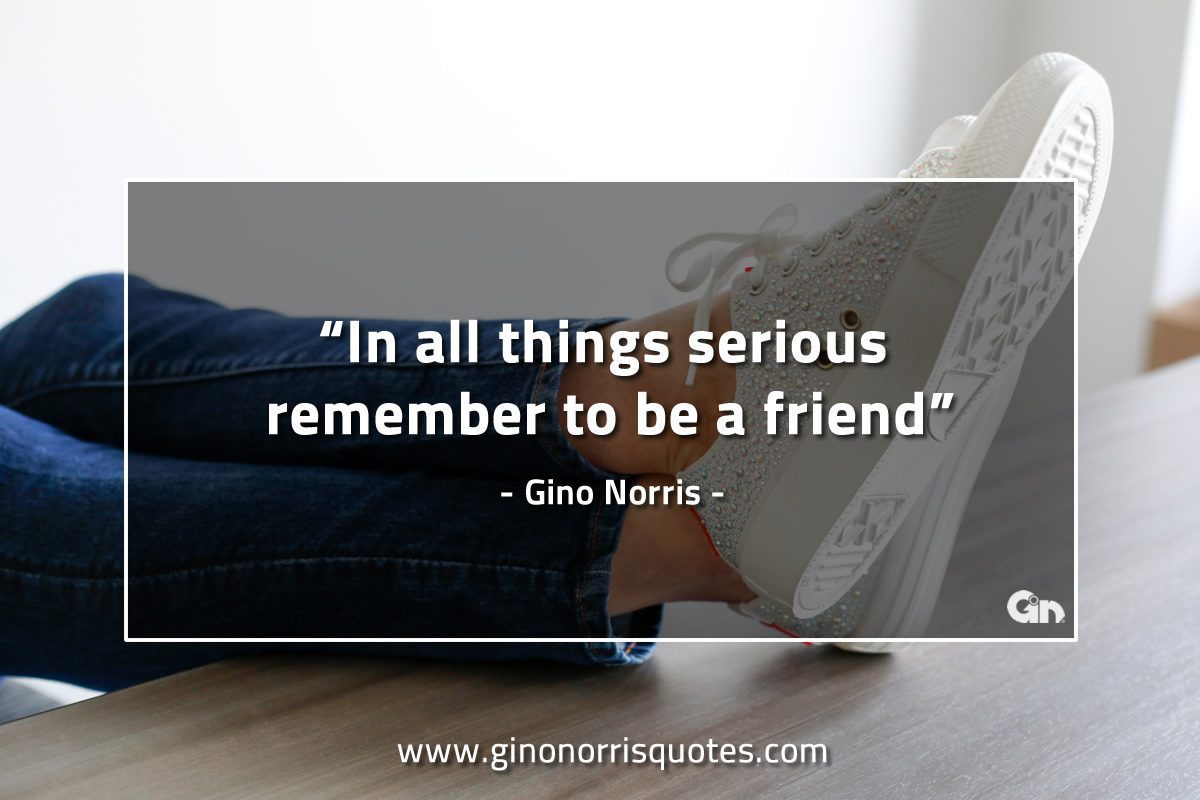 In all things serious remember GinoNorrisQuotes