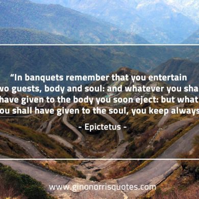In banquets remember EpictetusQuotes