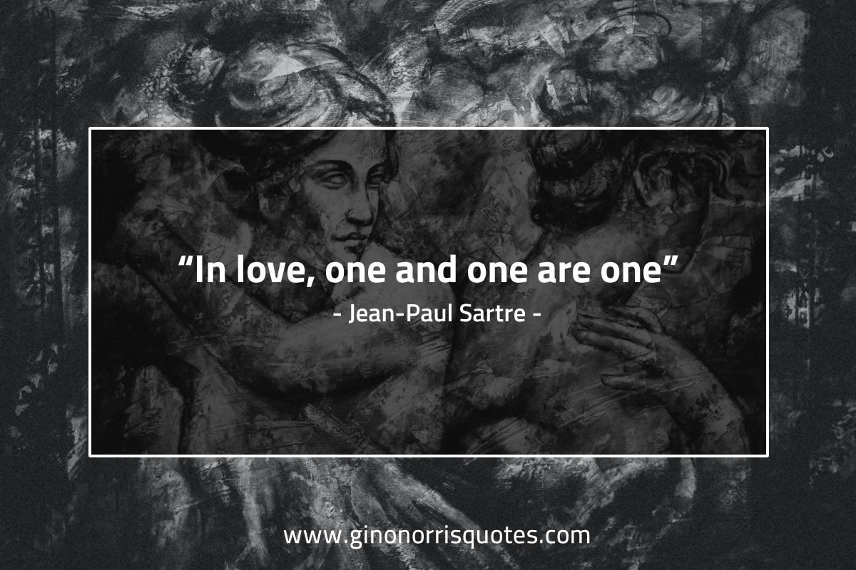 In love one and one are one SartreQuotes