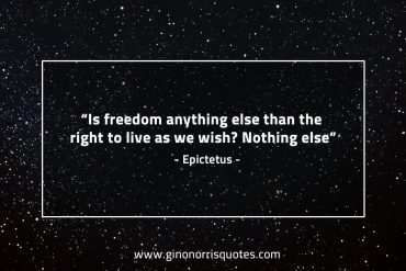 Is freedom anything else EpictetusQuotes
