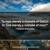 Is man merely a mistake of God NietzscheQuotes