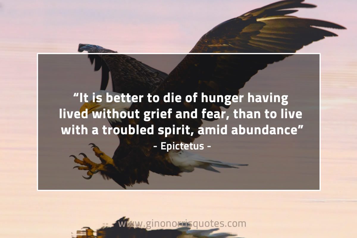 It is better to die of hunger EpictetusQuotes