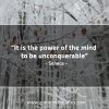 It is the power of the mind SenecaQuotes