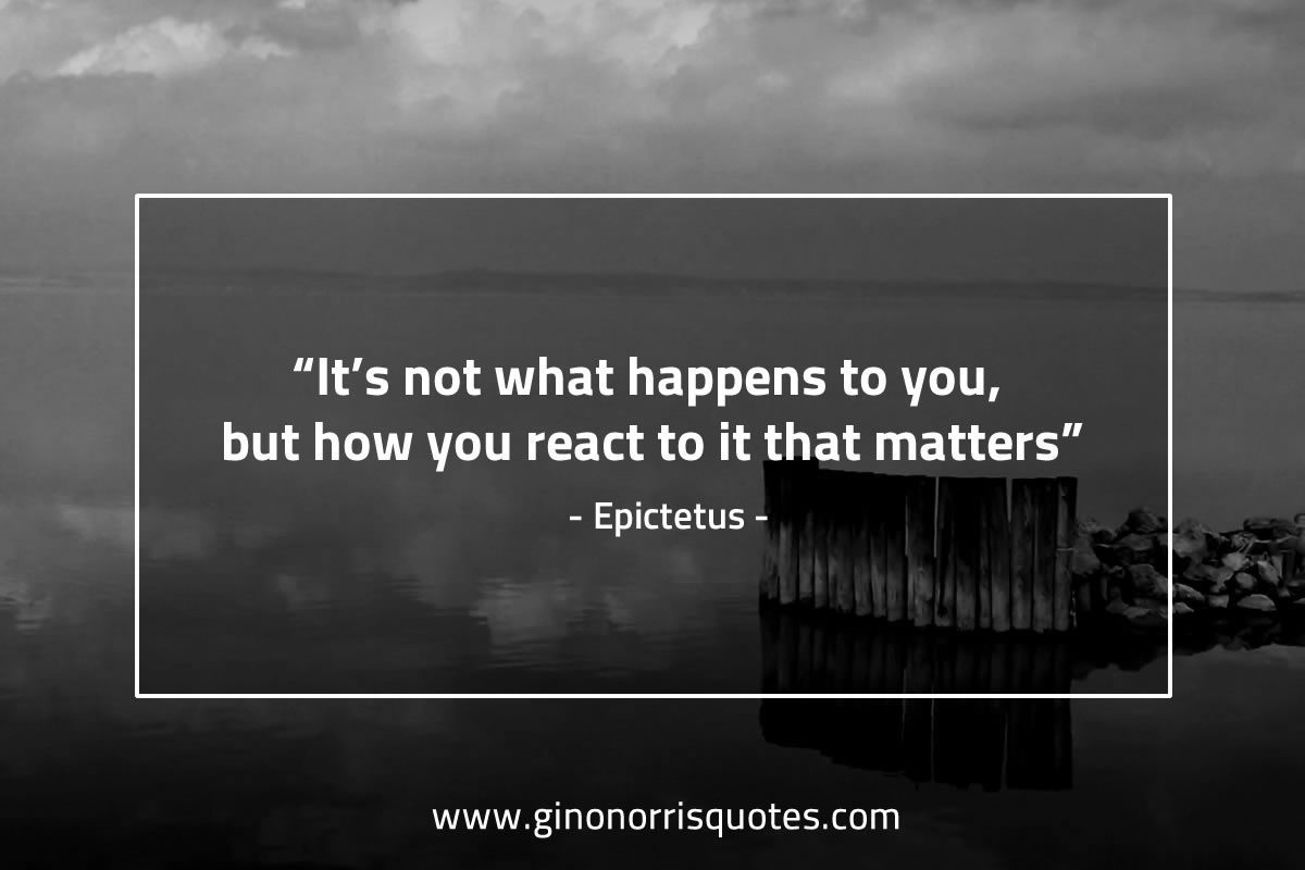 Its not what happens to you EpictetusQuotes