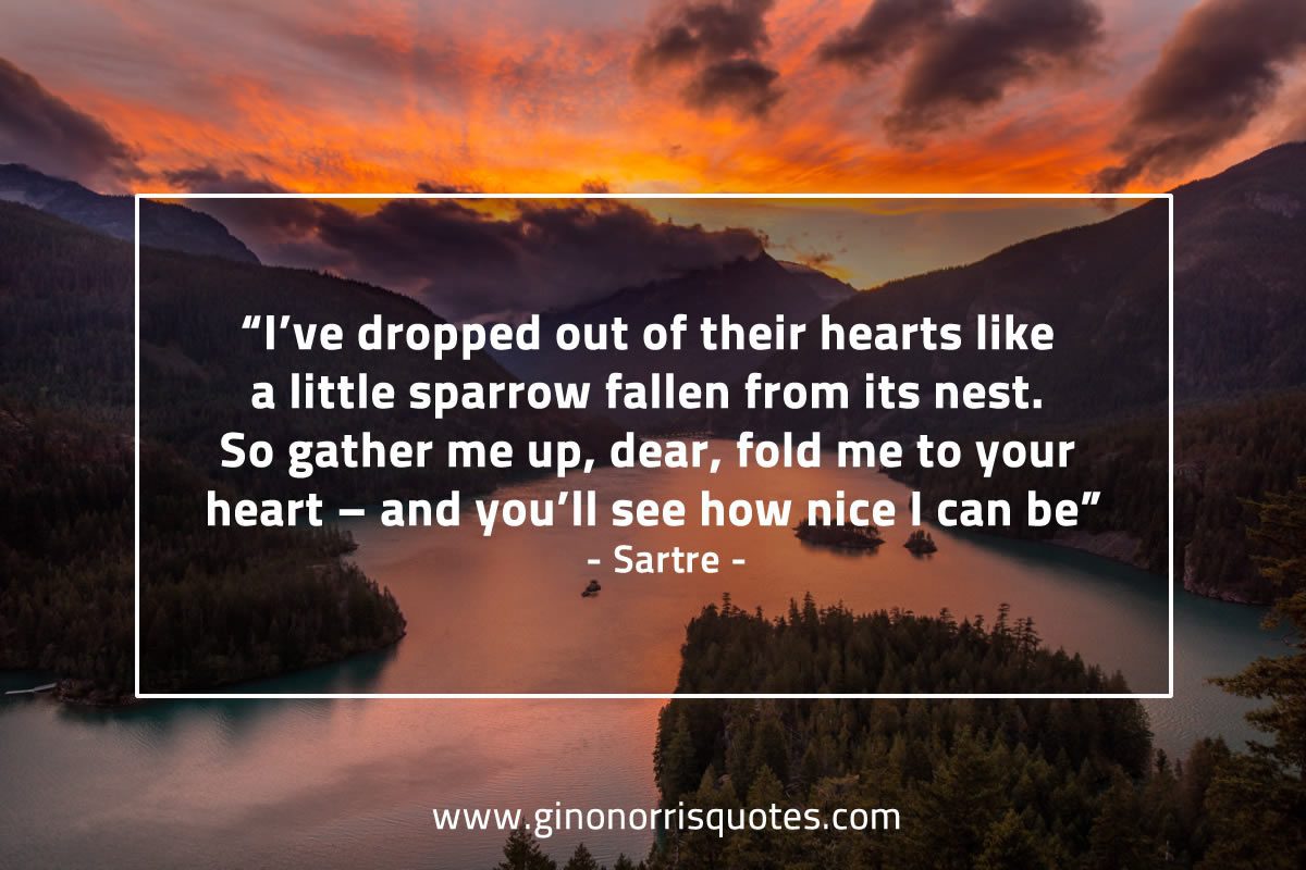 I’ve dropped out of their hearts SartreQuotes