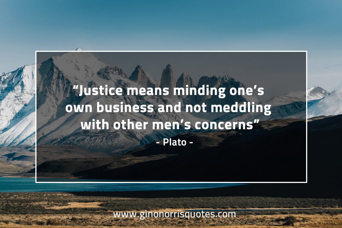 Justice means minding one’s own business PlatoQuotes