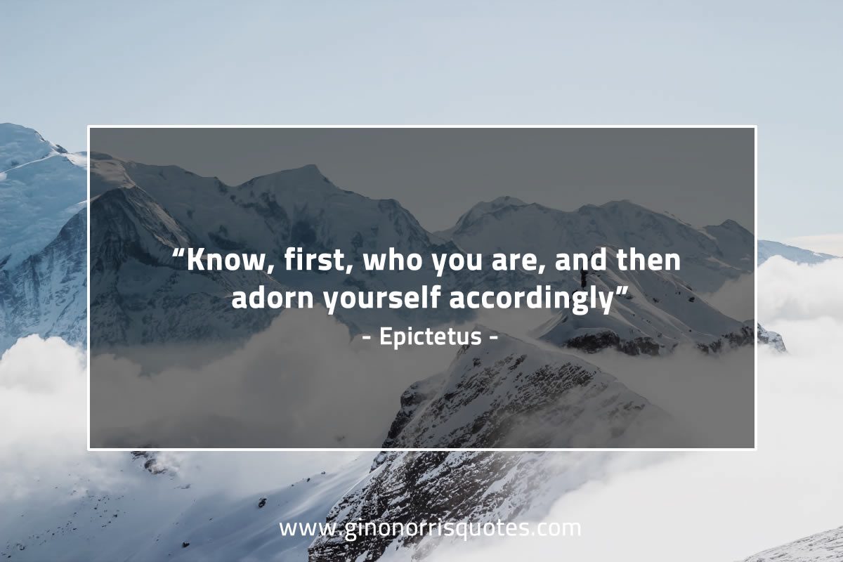 Know first who you are EpictetusQuotes