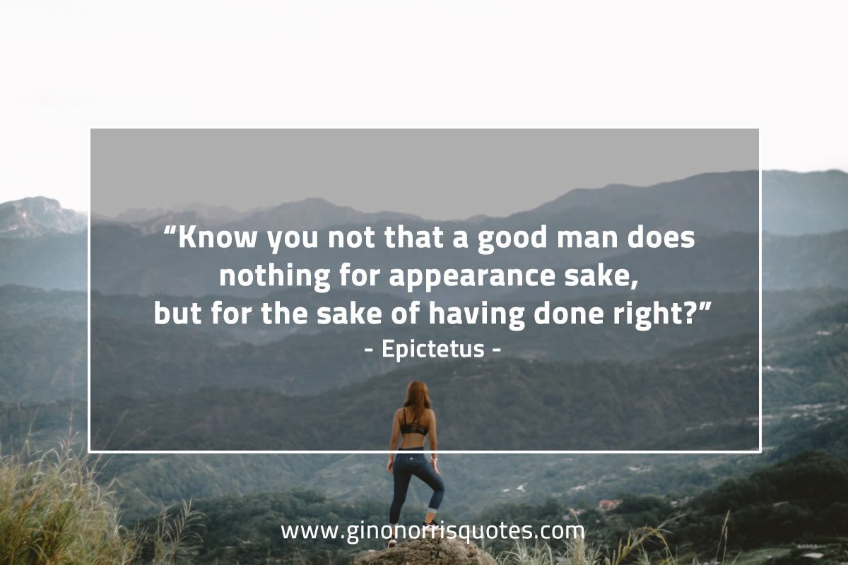 Know you not that a good man EpictetusQuotes